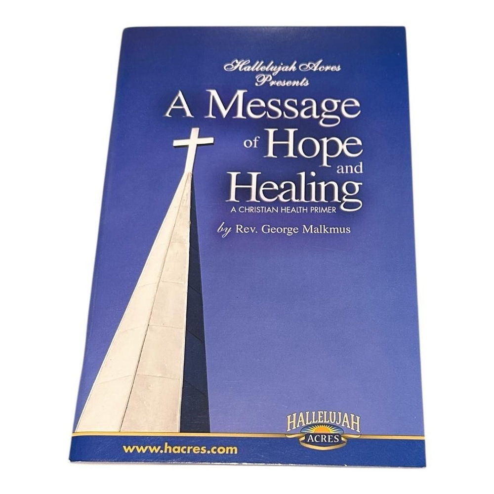 A Message Of Hope And Healing Rev George Malkmus Christian Health Softcover Book